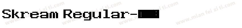 Skream Regular字体转换